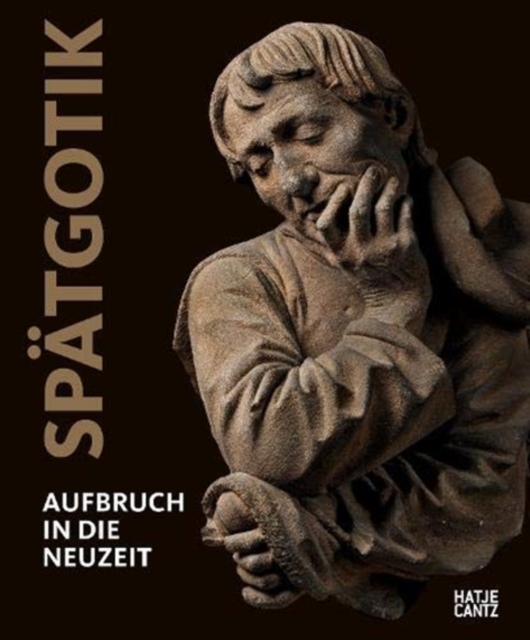Spatgotik (German edition) : Aufbruch in die Neuzeit, Paperback / softback Book