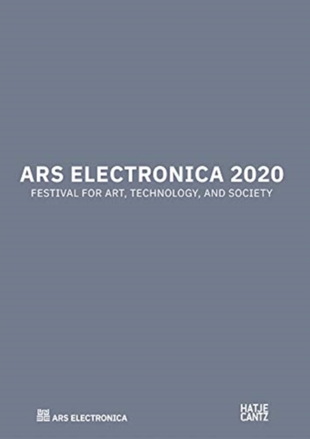 Ars Electronica 2020 : Festival for Art, Technology, and Society, Paperback / softback Book