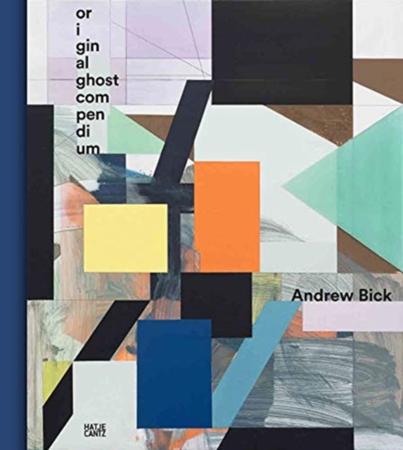 Andrew Bick (Bilingual edition) : original/ghost/compendium, Hardback Book