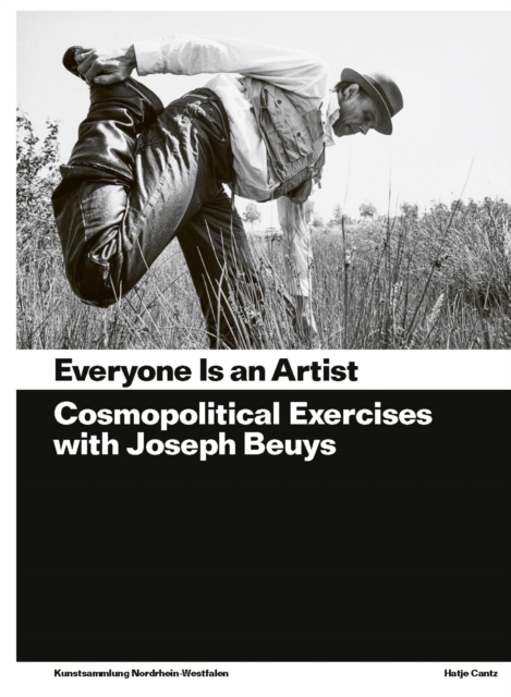 Everyone Is an Artist : Cosmopolitical Exercises with Joseph Beuys, Paperback / softback Book