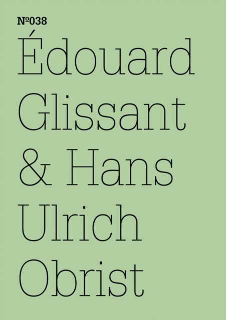 Edouard Glissant & Hans Ulrich Obrist : (dOCUMENTA (13): 100 Notes - 100 Thoughts, 100 Notizen - 100 Gedanken # 038), PDF eBook