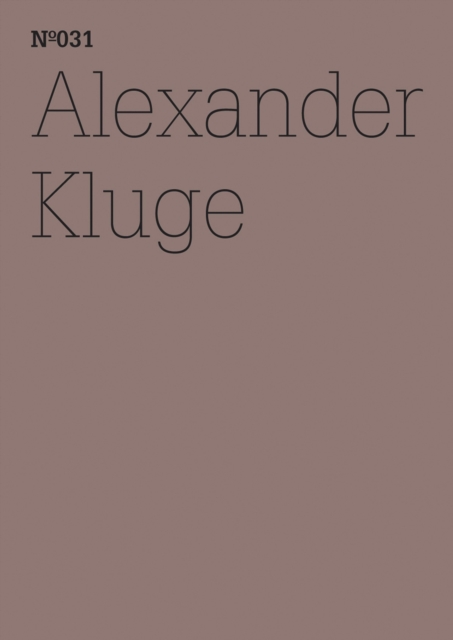 Alexander Kluge : Er hat die herzlosen Augen eines uber alles Geliebten(dOCUMENTA (13): 100 Notes - 100 Thoughts, 100 Notizen - 100 Gedanken # 031), PDF eBook