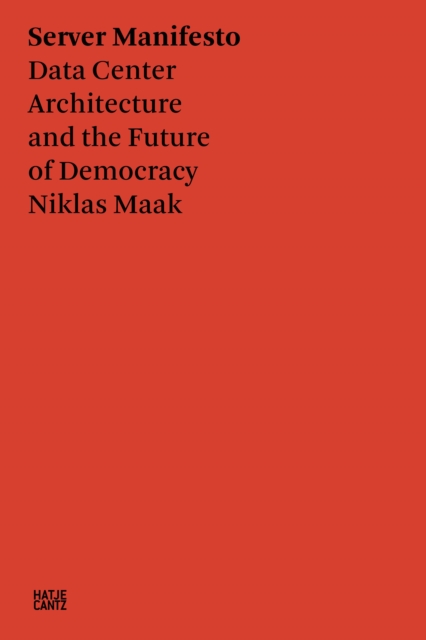 Server Manifesto : Data Center Architecture and the Future of Democracy, PDF eBook