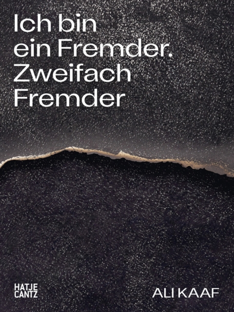 Ali Kaaf (Multi-lingual edition) : Ich bin ein Fremder. Zweifach Fremder, Hardback Book