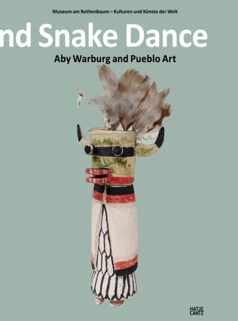 Lightning Symbol and Snake Dance : Aby Warburg and Pueblo Art, Hardback Book