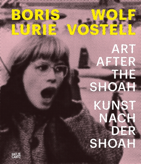 Boris Lurie and Wolf Vostell (Bilingual edition) : Art after the Shoah / Kunst nach der Shoah, Paperback / softback Book