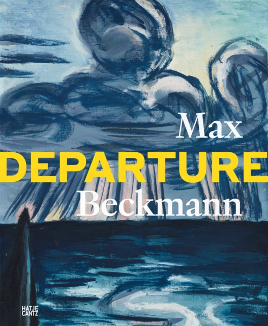 Max Beckmann : Departure, Hardback Book