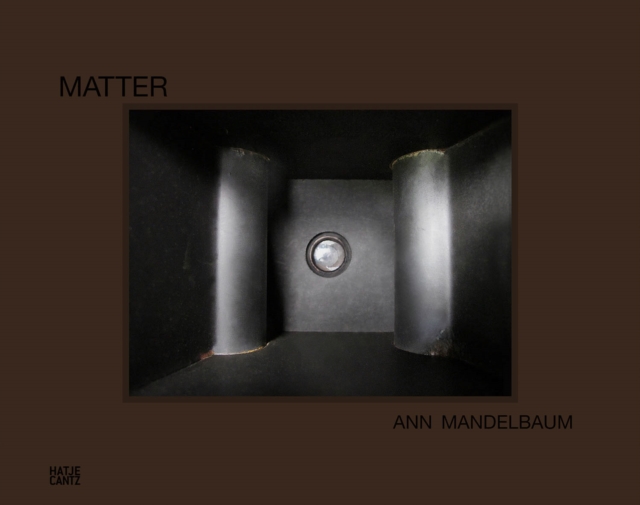 Ann Mandelbaum : Matter, Hardback Book