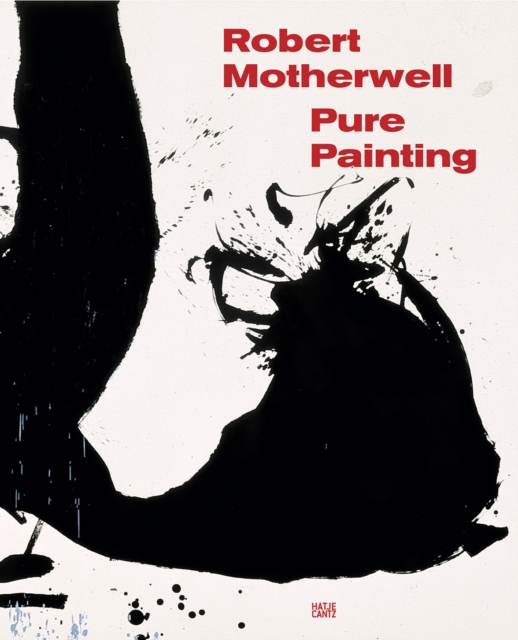Robert Motherwell: Pure Painting, Hardback Book