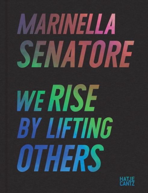 Marinella Senatore : We Rise by Lifting Others, Paperback / softback Book
