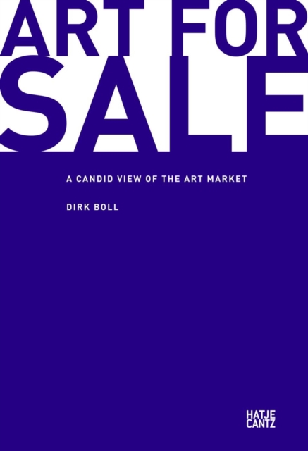 Art for Sale : A Candid View of the Art Market, Electronic book text Book