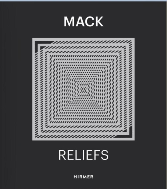 Heinz Mack : Reliefs, Hardback Book