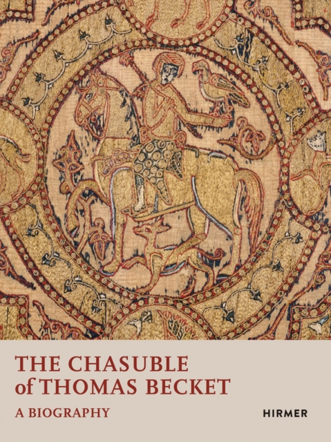 The Chasuble of Thomas Becket : A Biography, Hardback Book
