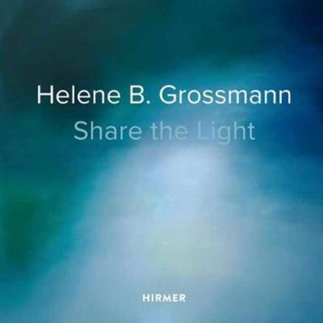 Helene B. Grossmann: Share the Light, Hardback Book