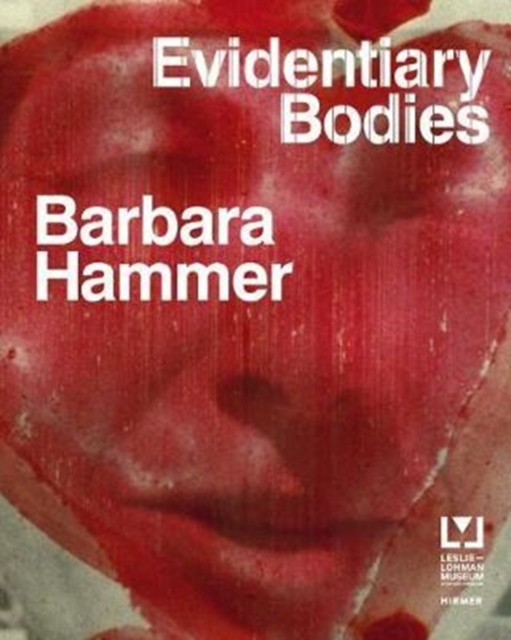 Barbara Hammer: Evidentary Bodies, Hardback Book