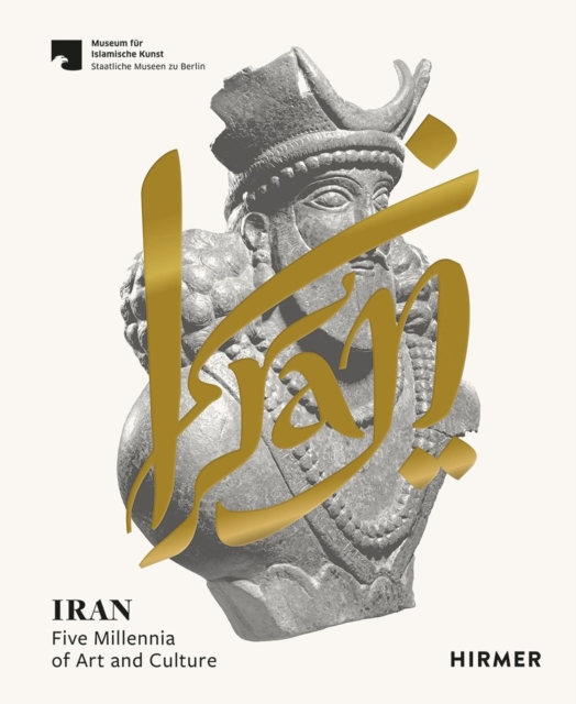 Iran : Five Millennia of Art and Culture, Hardback Book