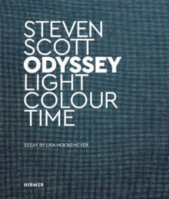 Steven Scott : Odyssey: Light Colour Time, Hardback Book