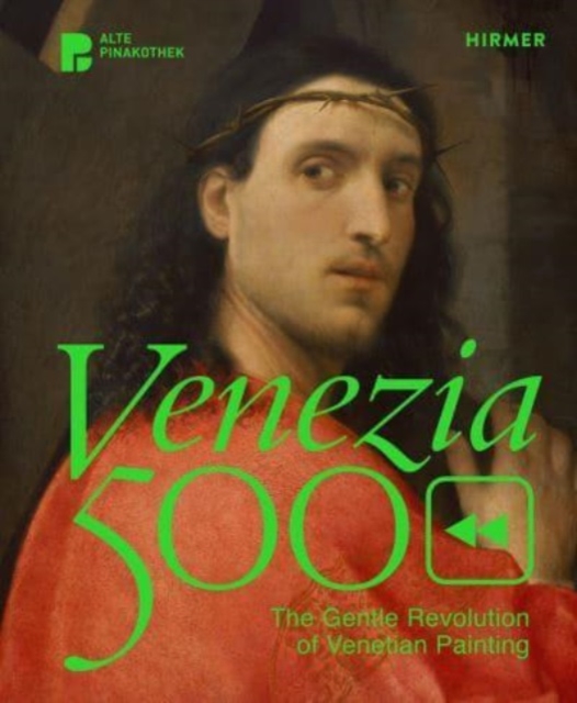 Venezia 500 : The Gentle Revolution of Venetian Painting, Paperback / softback Book