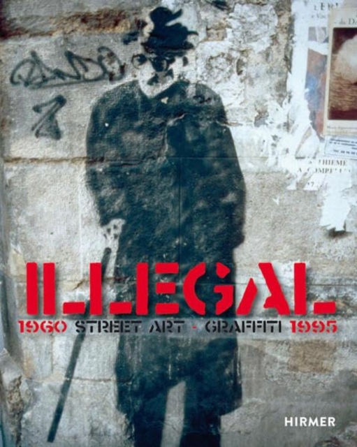 Illegal (Bilingual edition) : Street Art Graffiti 1960–1995, Paperback / softback Book