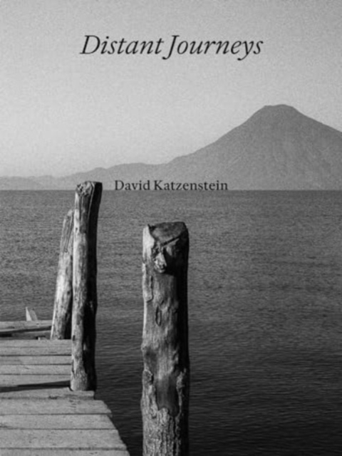 David Katzenstein : Distant Journeys, Hardback Book