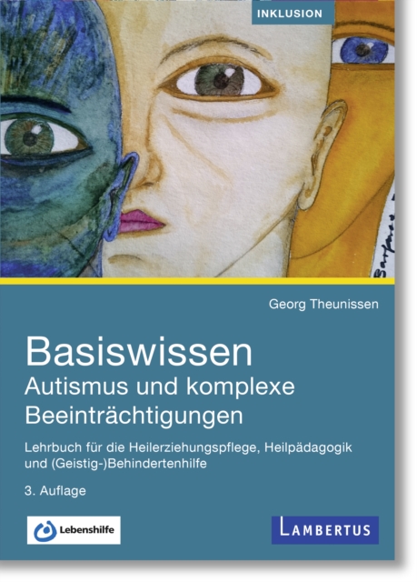 Basiswissen Autismus und komplexe Beeintrachtigungen : Lehrbuch fur die Heilerziehungspflege, Heilpadagogik und (Geistig-)Behindertenhilfe, PDF eBook
