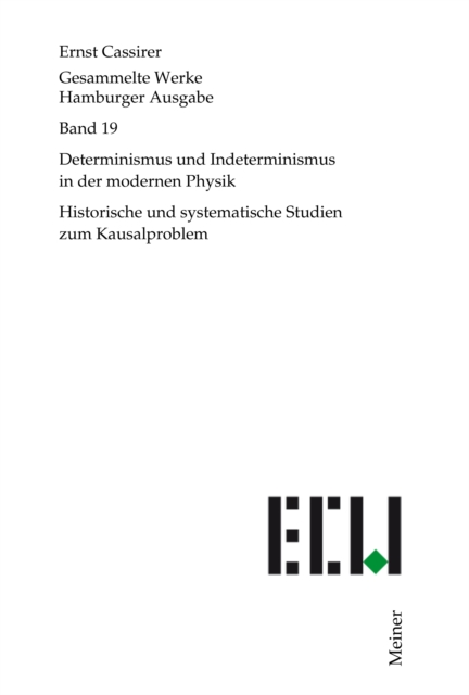Determinismus und Indeterminismus in der modernen Physik : Historische und systematische Studien zum Kausalproblem, PDF eBook