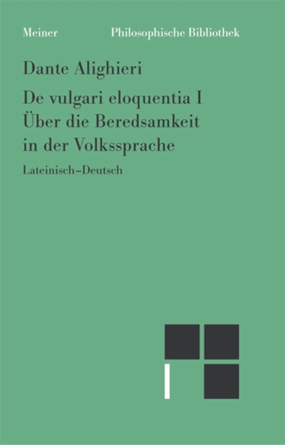 Uber die Beredsamkeit in der Volkssprache : Philosophische Werke Band 3. Zweisprachige Ausgabe, PDF eBook