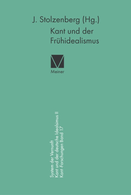 Kant und der Fruhidealismus : System der Vernunft. Kant und der deutsche Idealismus. Band II, PDF eBook