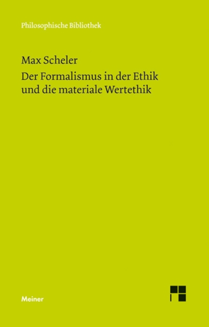 Der Formalismus in der Ethik und die materiale Wertethik : Neuer Versuch der Grundlegung eines ethischen Personalismus, PDF eBook