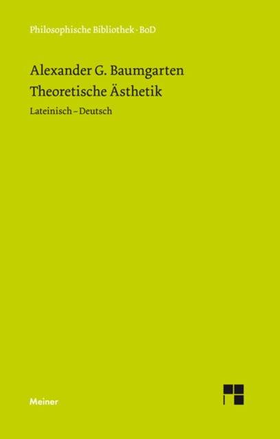 Theoretische Asthetik : "Die grundlegenden Abschnitte aus der ""Aesthetica"" (1750/58). Zweisprachige Ausgabe", PDF eBook