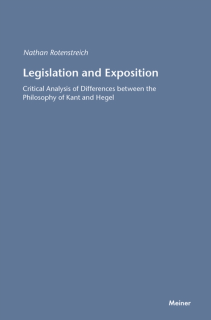 Legislation and Exposition : Critical Analysis of Differences between the Philosophy of Kant and Hegel., PDF eBook