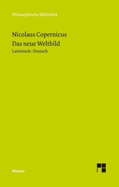 Das neue Weltbild : Drei Texte. Commentariolus, Brief gegen Werner, De revolutionibus. Zweisprachige Ausgabe, PDF eBook