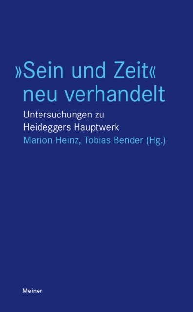 »Sein und Zeit« neu verhandelt : Untersuchungen zu Heideggers Hauptwerk, EPUB eBook