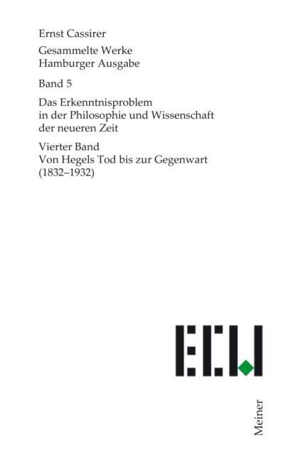 Das Erkenntnisproblem in der Philosophie und Wissenschaft der neueren Zeit. Vierter Band : Von Hegels Tod bis zur Gegenwart (1832-1932), PDF eBook