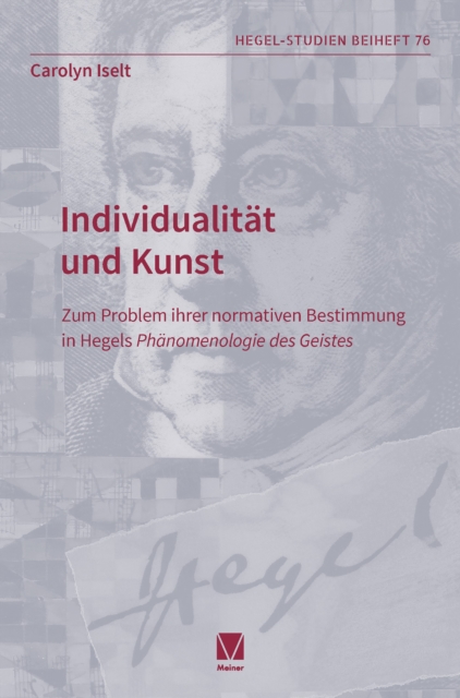 Individualitat und Kunst : Zum Problem ihrer normativen Bestimmung in Hegels »Phanomenologie des Geistes«, PDF eBook