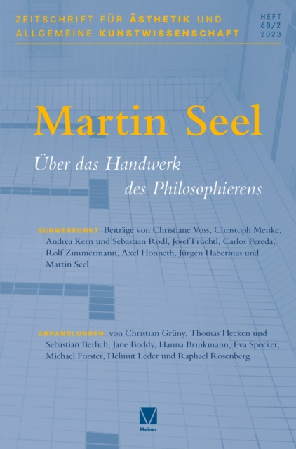 Zeitschrift fur Asthetik und allgemeine Kunstwissenschaft, Band 68/2 : Martin Seel - Uber das Handwerk des Philosophierens, PDF eBook