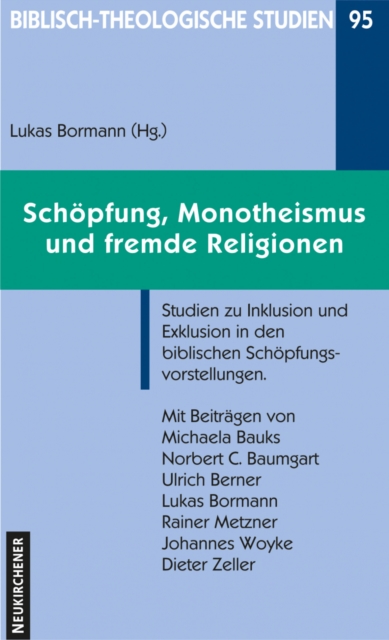 Schopfung, Monotheismus und fremde Religionen : Studien zu Inklusion und Exklusion in den biblischen Schopfungsvorstellungen, Paperback / softback Book