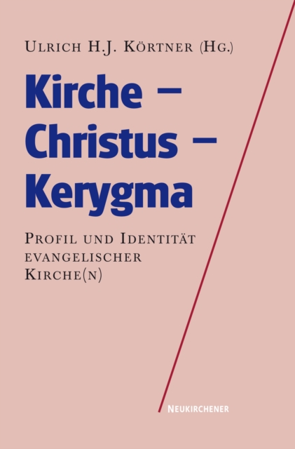 Kirche - Christus - Kerygma : Profil und Identitat evangelischer Kirche(n), Paperback / softback Book