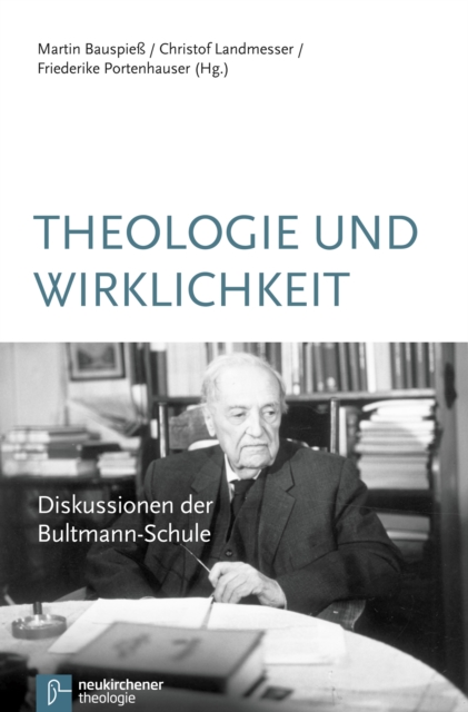 Theologie und Wirklichkeit : Diskussionen der Bultmann-Schule, Paperback / softback Book