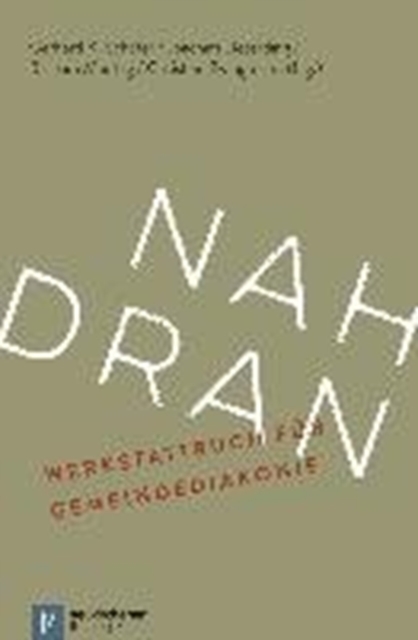 Nah dran : Werkstattbuch fA"r Gemeindediakonie, Paperback / softback Book