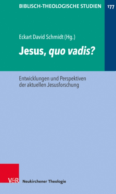 Jesus, quo vadis? : Entwicklungen und Perspektiven der aktuellen Jesusforschung, PDF eBook