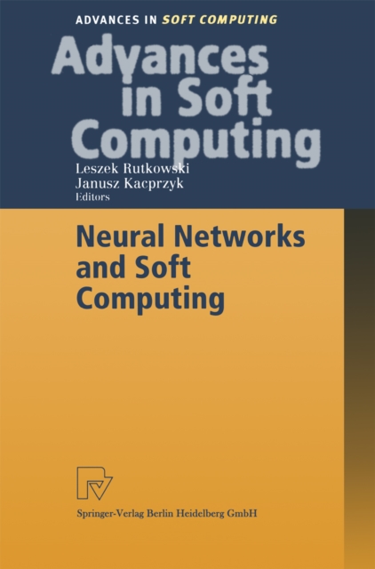 Neural Networks and Soft Computing : Proceedings of the Sixth International Conference on Neural Network and Soft Computing, Zakopane, Poland, June 11-15, 2002, PDF eBook