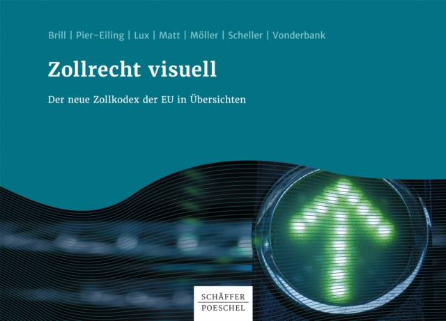 Zollrecht visuell : Der neue Zollkodex der EU in Ubersichten, PDF eBook