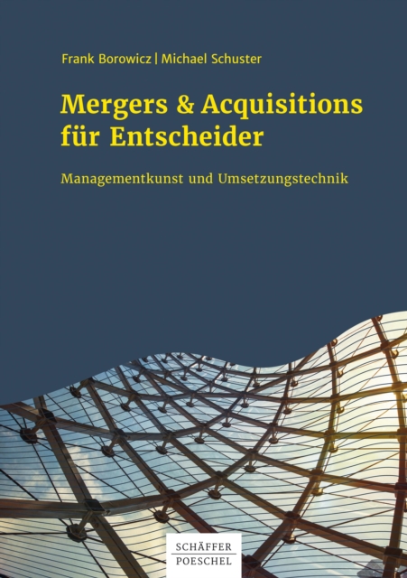 Mergers & Acquisitions fur Entscheider : Managementkunst und Umsetzungstechnik, EPUB eBook