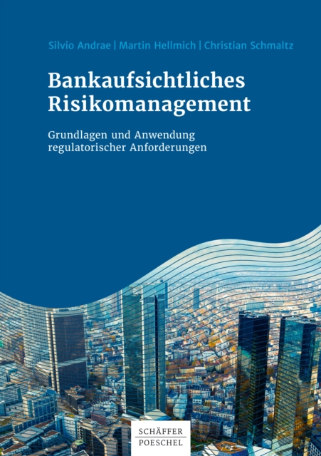 Bankaufsichtliches Risikomanagement : Grundlagen und Anwendung regulatorischer Anforderungen, EPUB eBook