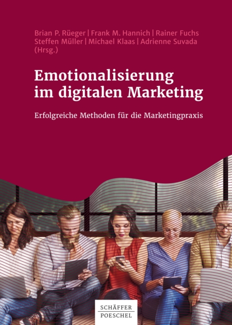 Emotionalisierung im digitalen Marketing : Erfolgreiche Methoden fur die Marketingpraxis, EPUB eBook