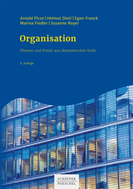 Organisation : Theorie und Praxis aus okonomischer Sicht, EPUB eBook