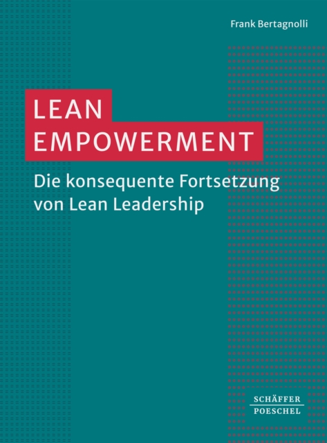 Lean Empowerment ? : Die konsequente Fortsetzung von Lean Leadership ?, EPUB eBook