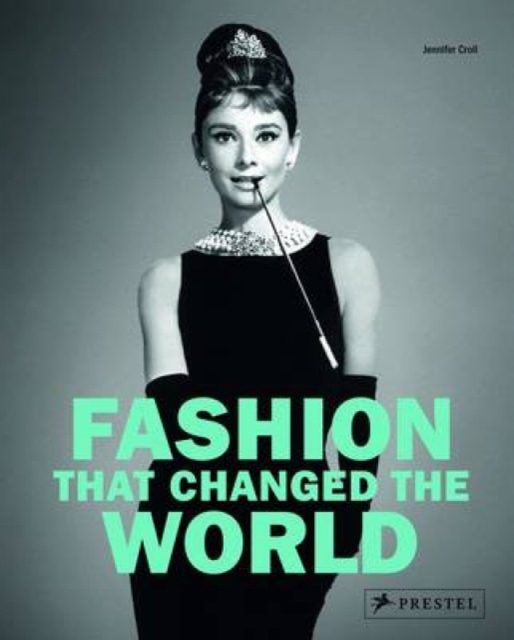 Fashion That Changed the World, Paperback / softback Book