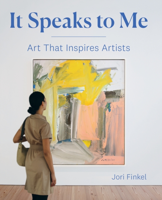 It Speaks to Me : Art That Inspires Artists, Hardback Book